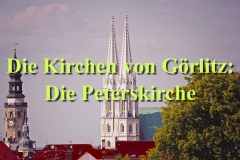 Die Kirchen von Görlitz: die Peterskirche